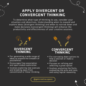 Apply divergent or convergent thinking